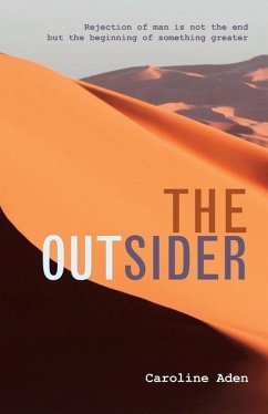 The Outsider: Rejection of man is not the end but the beginning of something greater - Aden, Caroline