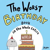 The Worst Birthday Book in the Whole Entire World