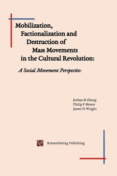 Mobilization, Factionalization and Destruction of Mass Movements in the Cultural Revolution - Al, Joshua Zhang Et