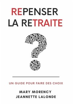 Repenser La Retraite - Lalonde, Jeannette; Morency, Mary