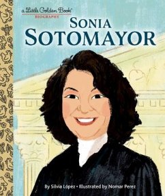 Sonia Sotomayor: A Little Golden Book Biography - Lopez, Silvia; Perez, Nomar