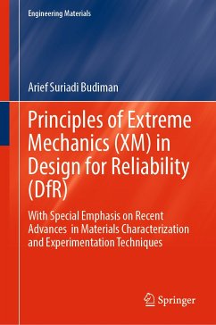 Principles of Extreme Mechanics (XM) in Design for Reliability (DfR) (eBook, PDF) - Budiman, Arief Suriadi