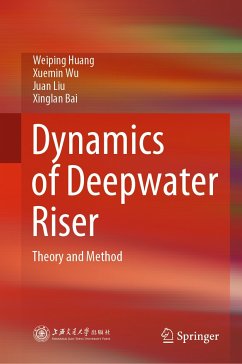 Dynamics of Deepwater Riser (eBook, PDF) - Huang, Weiping; Wu, Xuemin; Liu, Juan; Bai, Xinglan