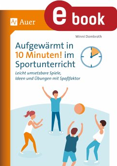 Aufgewärmt in 10 Minuten im Sportunterricht (eBook, PDF) - Dombroth, Winni