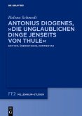 Antonius Diogenes, "Die unglaublichen Dinge jenseits von Thule" (eBook, ePUB)