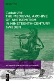 The Medieval Archive of Antisemitism in Nineteenth-Century Sweden (eBook, ePUB)