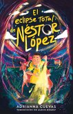 El eclipse total de Néstor López / The Total Eclipse of Nestor Lopez (Spanish edition) (eBook, ePUB)