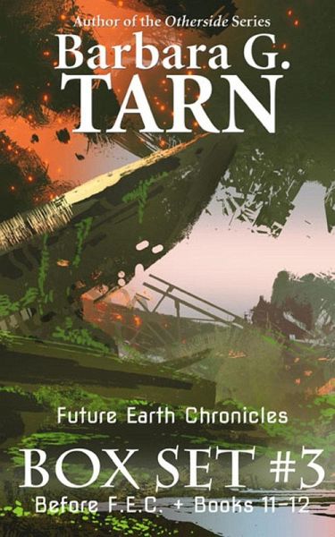Future Earth Chronicles Box Set #3 (eBook, ePUB)