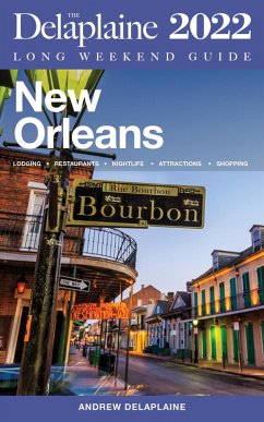 New Orleans - The Delaplaine 2022 Long Weekend Guide (eBook, ePUB) - Delaplaine, Andrew