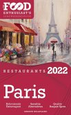 2022 Paris Restaurants - The Food Enthusiast's Long Weekend Guide (eBook, ePUB)