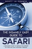The Insanely Easy Guide to Safari: A Beginner's Guide to Surfing the Internet On Your Mac (Mac Monterey Version) (eBook, ePUB)