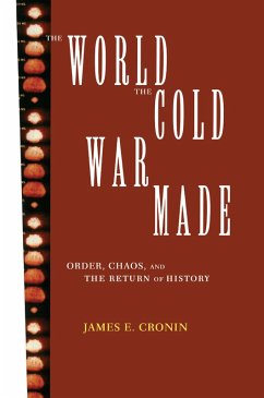 The World the Cold War Made (eBook, PDF) - Cronin, James E.