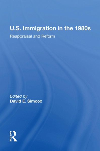 U.S. Immigration In The 1980s (eBook, PDF) U.S. Immigration In The 1980s (eBook, PDF)