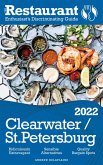 2022 Clearwater / St. Petersburg - The Restaurant Enthusiast's Discriminating Guide (eBook, ePUB)