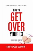 How To Get Over Your Ex (eBook, ePUB)
