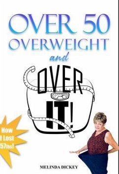 Cover Over 50 Overweight and Over It! (eBook, ePUB)