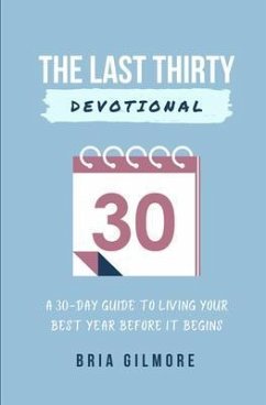 The Last Thirty Devotional (eBook, ePUB) - Gilmore, Bria