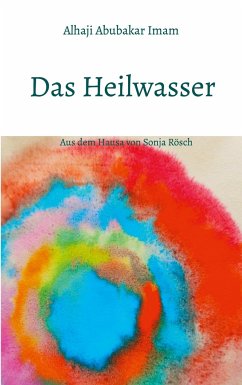 Das Heilwasser - Abubakar Imam, Alhaji;Rösch, Sonja