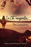 La Ch'uupalo; The Conqueror (eBook, ePUB)