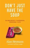 Don't Just Have the Soup (eBook, ePUB)