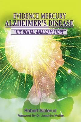 EVIDENCE MERCURY CAUSES ALZHEIMER'S DISEASE (eBook, ePUB) EVIDENCE MERCURY CAUSES ALZHEIMER'S DISEASE (eBook, ePUB)
