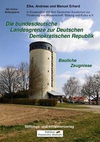 Die bundesdeutsche Landesgrenze zur Deutschen Demokratischen Republik - Bauliche Zeugnisse