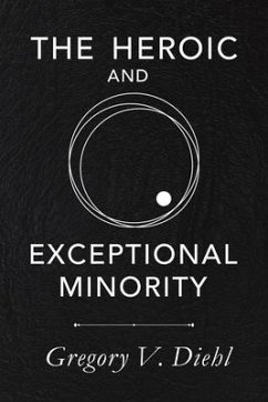 The Heroic and Exceptional Minority (eBook, ePUB) - Diehl, Gregory