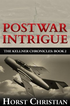 Postwar Intrigue (The Kellner Chronicles, #2) (eBook, ePUB) - Christian, Horst