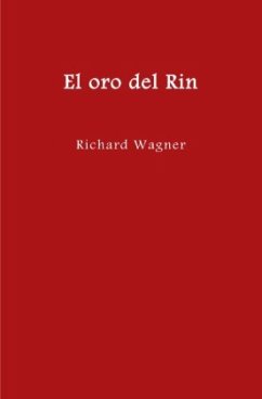 El anillo del nibelungo = Der Ring des Nibelungen / El oro del Rin - Wagner, Richard
