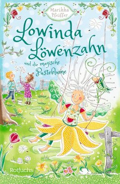 Lowinda Löwenzahn und die magische Pusteblume / Lowinda Löwenzahn Bd.1 - Pfeiffer, Marikka