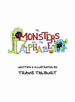 The Monsters Ate The Alphabet (eBook, ePUB) - Talburt, Travis