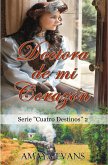 Doctora De Mi Corazón (Cuatro Destinos) (eBook, ePUB)