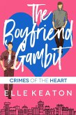 The Boyfriend Gambit (Crimes of the Heart, #3) (eBook, ePUB)