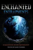 Enchanted Entrapments (eBook, ePUB) Enchanted Entrapments (eBook, ePUB)