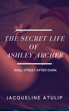 Cover The Secret Life of Ashley Archer (Wall Street After Dark) (eBook, ePUB)