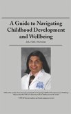 A Guide to Navigating Childhood Development and Wellbeing (eBook, ePUB) A Guide to Navigating Childhood Development and Wellbeing (eBook, ePUB)