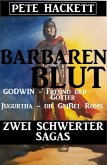 Barbarenblut - Zwei Schwerter-Sagas: Godwin - Freund der Götter / Jugurtha - die Geißel Roms (eBook, ePUB)