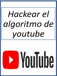 Hackear el algoritmo de youtube (eBook, ePUB) - Money, Fer