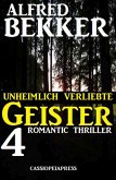 Unheimlich verliebte Geister: 4 Romantic Thriller (eBook, ePUB)