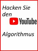 Hacken Sie den YouTube-Algorithmus (eBook, ePUB)