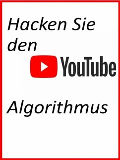 Hacken Sie den YouTube-Algorithmus (eBook, ePUB) - Money, Fer