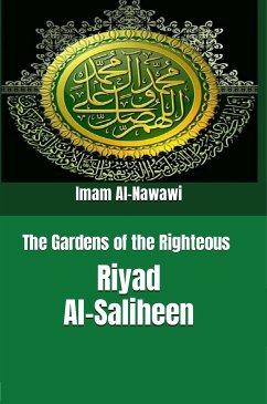 The Gardens of the Righteous (eBook, ePUB) - Al-Nawawi, Imam