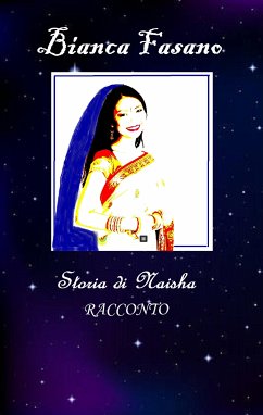 Storia di Naisha (eBook, ePUB) - Fasano, Bianca