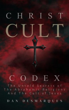 Christ Cult Codex (eBook, ePUB) - Desmarques, Dan