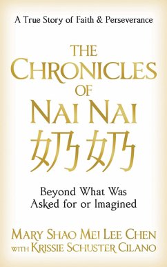 The Chronicles of Nai Nai (eBook, ePUB) - Chen, Mary Shao Mei Lee; Cilano, Krissie Schuster