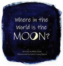 Where in the World is the Moon? - Davis, Mary (Molly) C.