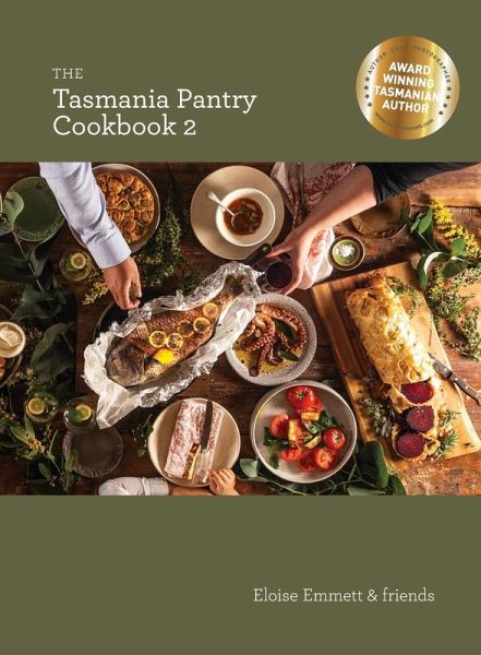 The Tasmania Pantry Cookbook 2 The Tasmania Pantry Cookbook 2
