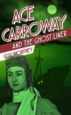 Ace Carroway and the Ghost Liner (The Adventures of Ace Carroway, #7) (eBook, ePUB)
