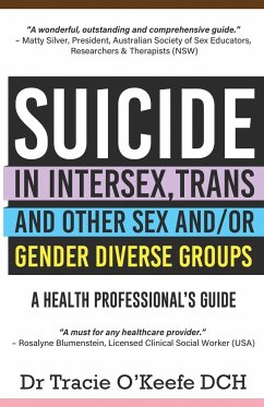Suicide in Intersex, Trans and Other Sex and/or Gender Diverse Groups - O'Keefe, Tracie