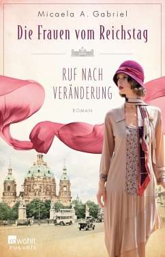 Ruf nach Veränderung / Die Frauen vom Reichstag Bd.2 (eBook, ePUB) - Gabriel, Micaela A.